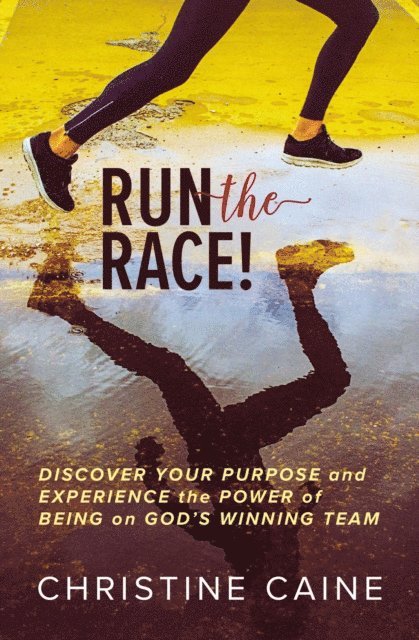 Christine Caine - Run the Race!, E-bok