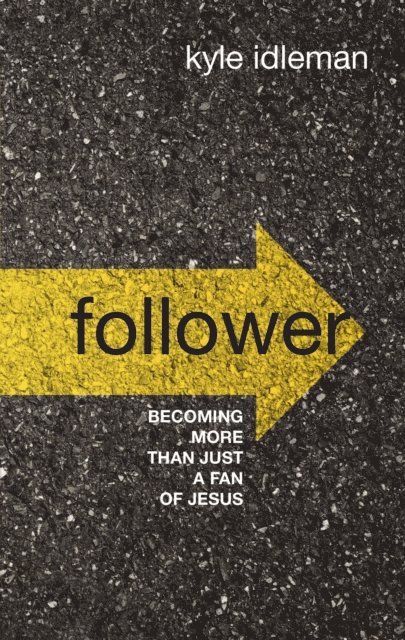 Kyle Idleman - Follower, E-bok