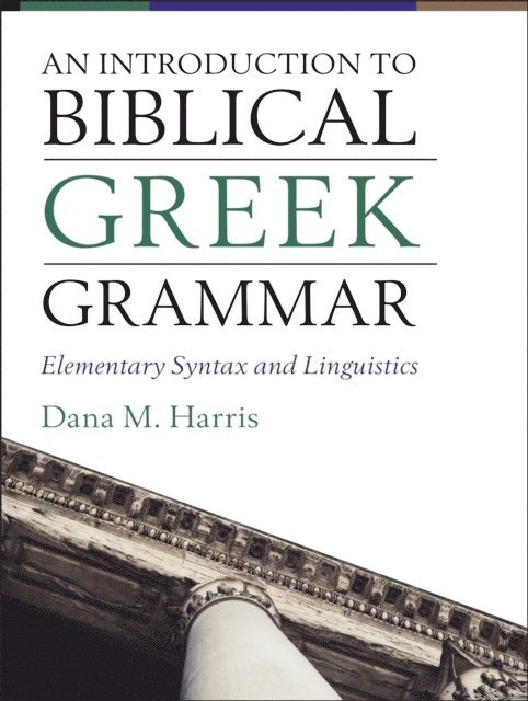 Dana M. Harris - Introduction to Biblical Greek Grammar, E-bok