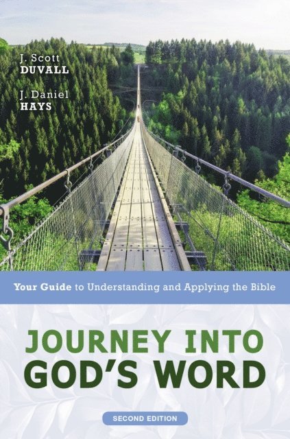 J. Daniel Hays, J. Scott Duvall - Journey into God's Word, Second Edition, E-bok