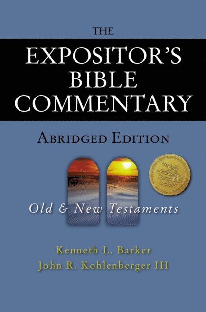 John R. Kohlenberger III, Kenneth L. Barker - Expositor's Bible Commentary - Abridged Edition: Two-Volume Set, E-bok