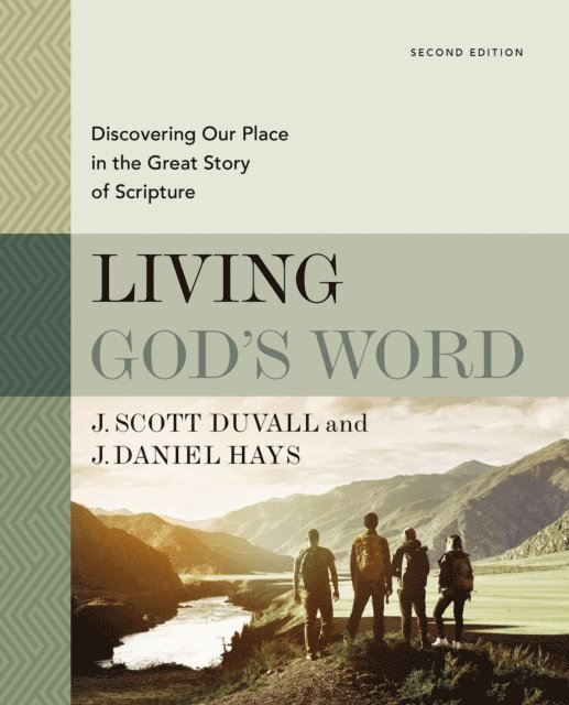 J. Daniel Hays, J. Scott Duvall - Living God's Word, Second Edition, E-bok