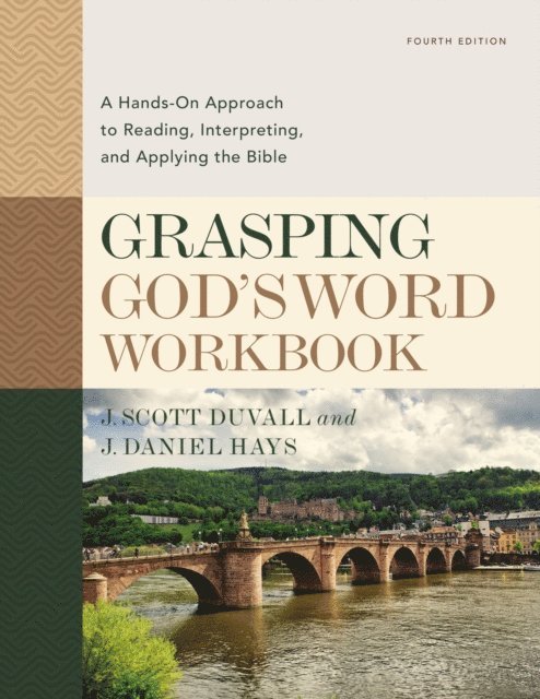 J. Daniel Hays, J. Scott Duvall - Grasping God's Word Workbook, Fourth Edition, E-bok