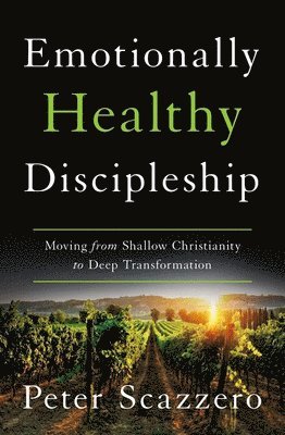 Emotionally Healthy Discipleship av Peter Scazzero