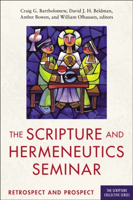 Zondervan, William Olhausen, Amber Bowen, David J. H. Beldman, Craig Bartholomew - Scripture and Hermeneutics Seminar, 25th Anniversary, E-bok