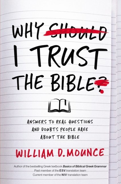 William D. Mounce - Why I Trust the Bible, E-bok