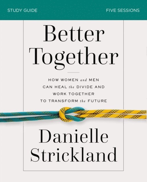 Danielle Strickland - Better Together Bible Study Guide, E-bok