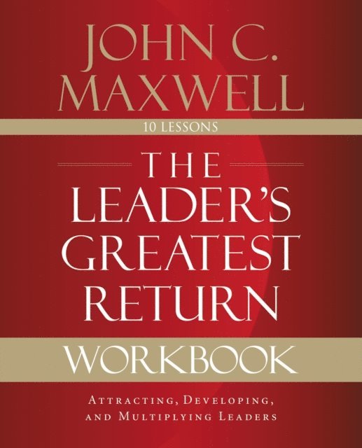 John C. Maxwell - Leader's Greatest Return Workbook, E-bok