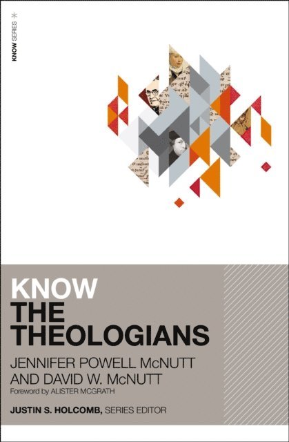 David McNutt, Jennifer Powell McNutt - Know the Theologians, E-bok