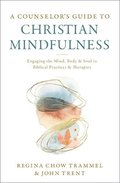 A Counselor's Guide to Christian Mindfulness