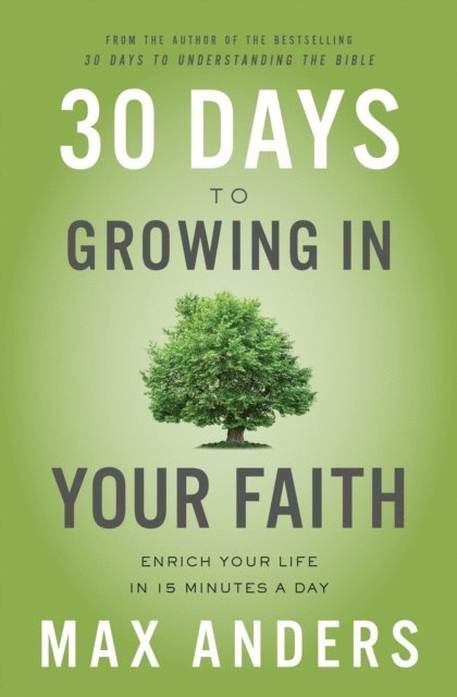 Max Anders - 30 Days to Growing in Your Faith, E-bok