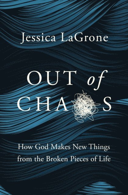 Jessica LaGrone - Out of Chaos, E-bok