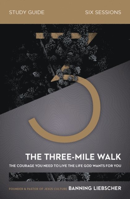 Banning Liebscher - Three-Mile Walk Bible Study Guide, E-bok