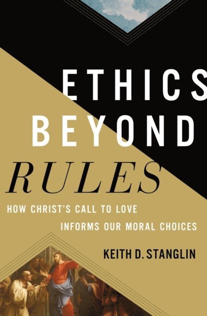 Keith D Stanglin - Ethics beyond Rules, E-bok