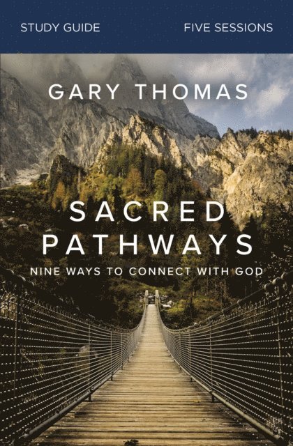 Gary Thomas - Sacred Pathways Bible Study Guide, E-bok