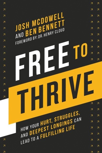 Ben Bennett, Josh McDowell - Free to Thrive, E-bok