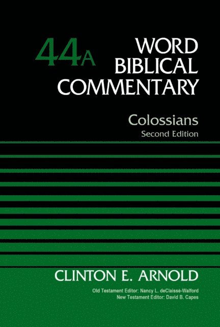 Clinton E. Arnold, David Capes, Nancy L. deClaisse-Walford - Colossians, Volume 44A, E-bok