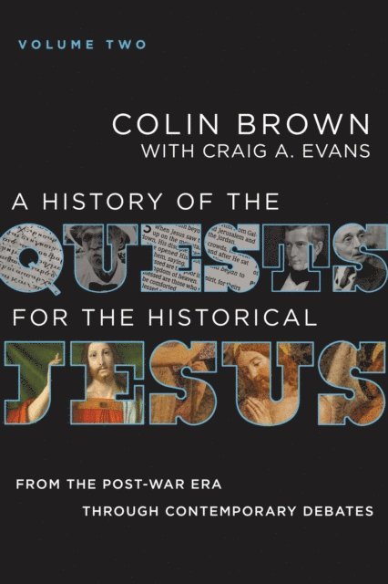 Craig A. Evans, Colin Brown - History of the Quests for the Historical Jesus, Volume 2, E-bok