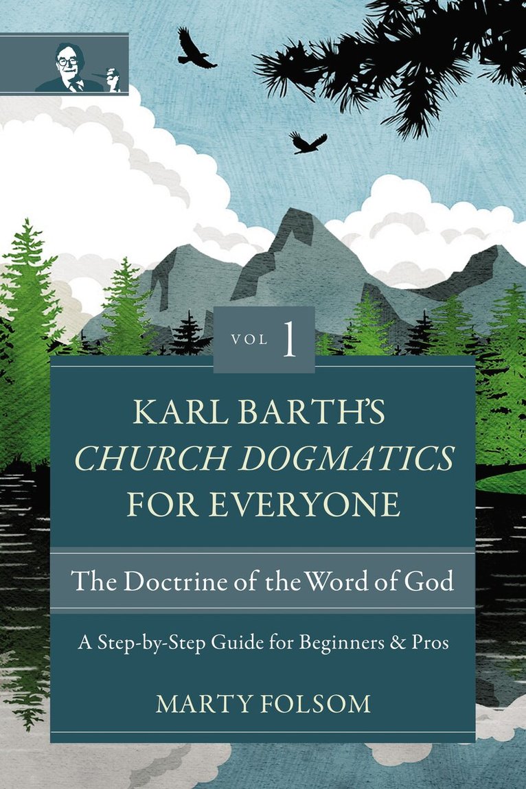 Marty Folsom - Karl Barth's Church Dogmatics for Everyone, Volume 1---The Doctrine of the Word of God, Häftad