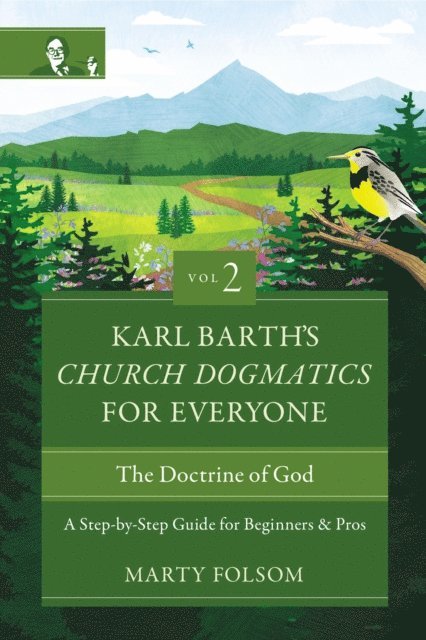 Marty Folsom - Karl Barth's Church Dogmatics for Everyone, Volume 2---The Doctrine of God, E-bok
