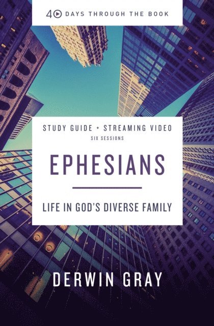 Derwin L. Gray - Ephesians Bible Study Guide plus Streaming Video, E-bok