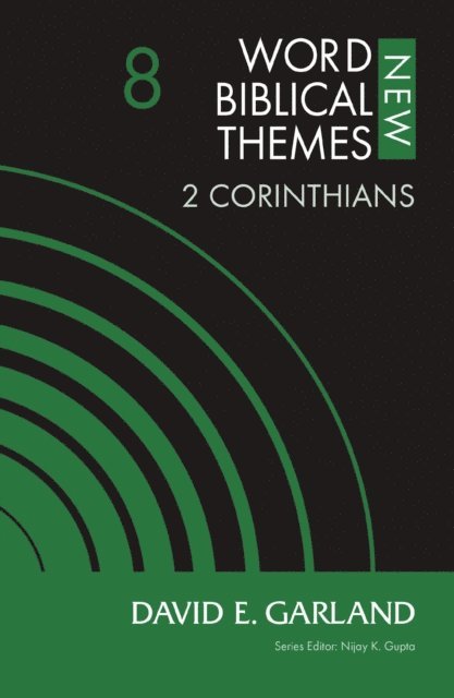 David E. Garland, Nijay K. Gupta - 2 Corinthians, Volume 8, E-bok