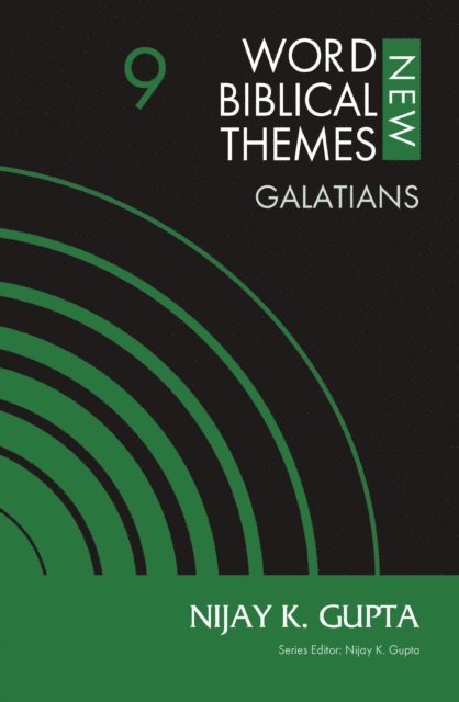 Nijay K. Gupta - Galatians, Volume 9, E-bok