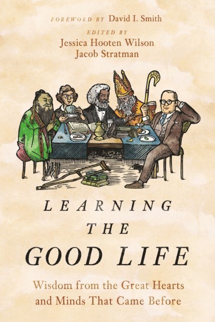 Jacob Stratman, Jessica Hooten Wilson - Learning the Good Life, E-bok