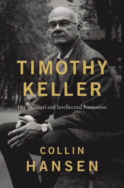 Collin Hansen - Timothy Keller, E-bok