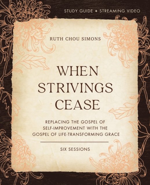 Ruth Chou Simons - When Strivings Cease Bible Study Guide plus Streaming Video, E-bok