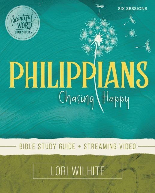 Lori Wilhite - Philippians Bible Study Guide plus Streaming Video, E-bok