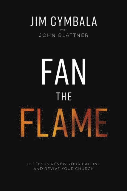 John Blattner, Jim Cymbala - Fan the Flame, E-bok