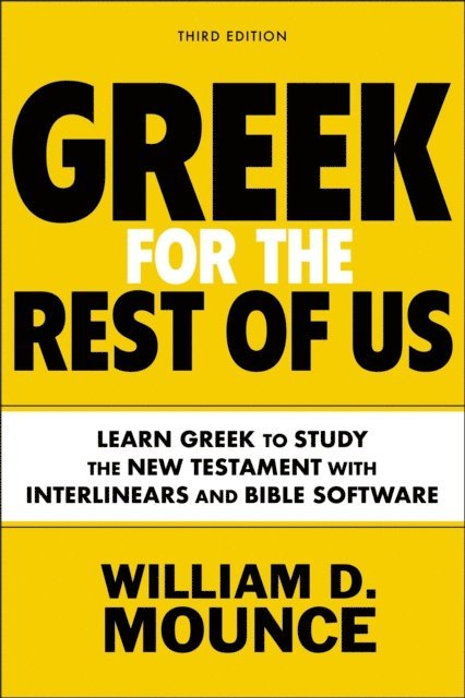 William D. Mounce - Greek for the Rest of Us, Third Edition, E-bok