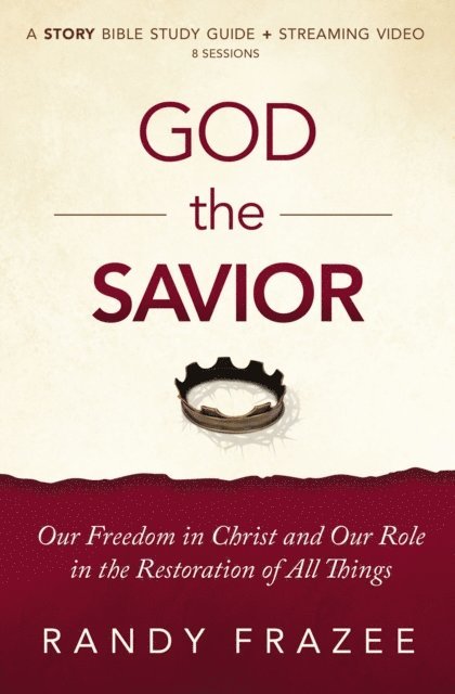 Randy Frazee - God the Savior Bible Study Guide plus Streaming Video, E-bok
