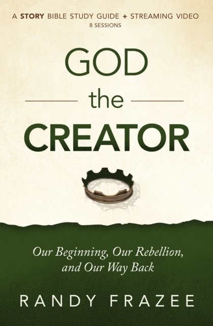 Randy Frazee - God the Creator Bible Study Guide plus Streaming Video, E-bok
