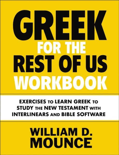 William D. Mounce - Greek for the Rest of Us Workbook, E-bok