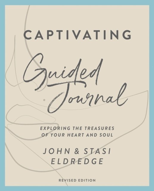 Stasi Eldredge, John Eldredge - Captivating Guided Journal, Revised Edition, E-bok