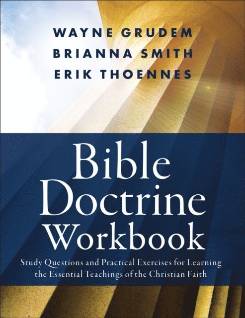 Wayne A. Grudem, Erik Thoennes, Brianna Smith - Bible Doctrine Workbook, E-bok