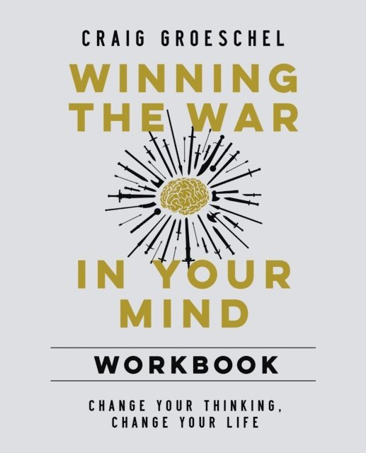 Craig Groeschel - Winning the War in Your Mind Workbook, E-bok