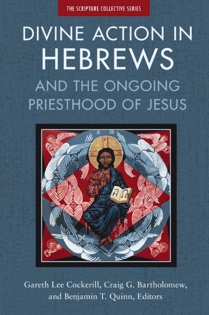 Zondervan, Benjamin T. Quinn, Craig Bartholomew, Gareth Lee Cockerill - Divine Action in Hebrews, E-bok