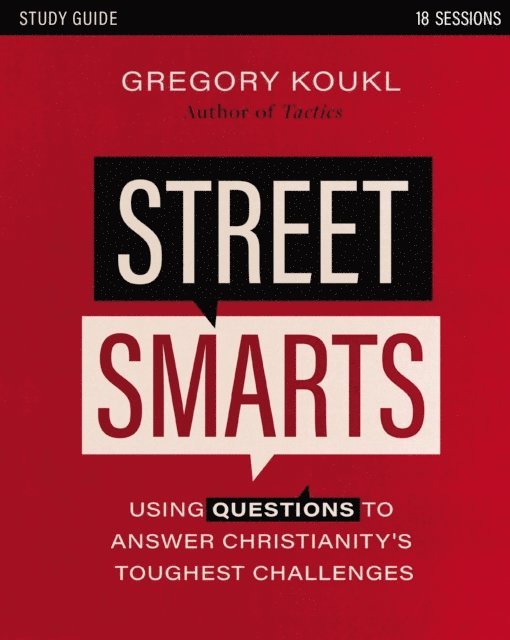 Gregory Koukl - Street Smarts Study Guide, E-bok