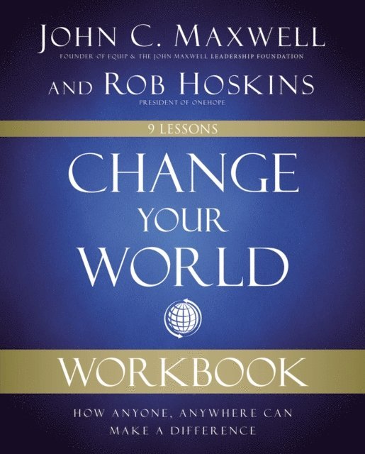 Rob Hoskins, John C. Maxwell - Change Your World Workbook, E-bok