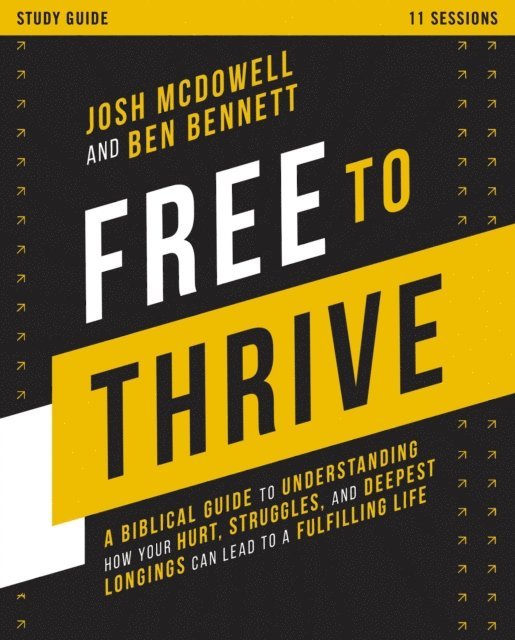 Ben Bennett, Josh McDowell - Free to Thrive Study Guide, E-bok