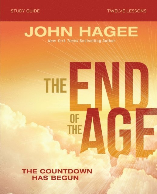 John Hagee - End of the Age Bible Study Guide, E-bok