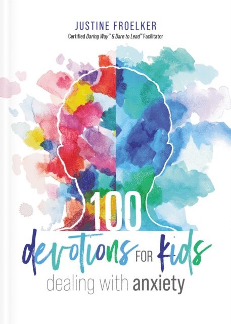 Justine Froelker - 100 Devotions for Kids Dealing with Anxiety, E-bok