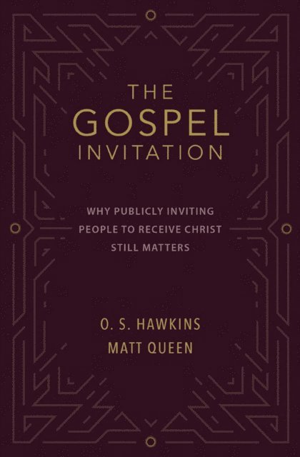 Matt Queen, O. S. Hawkins - Gospel Invitation, E-bok