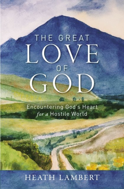 Heath Lambert - Great Love of God, E-bok