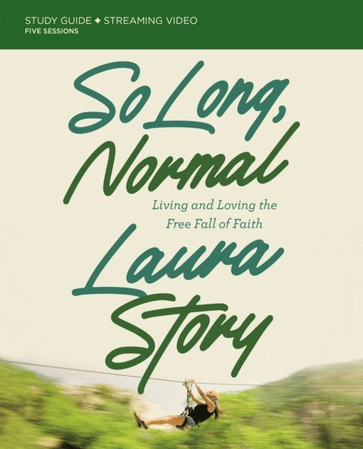 Laura Story - So Long, Normal Bible Study Guide plus Streaming Video, E-bok