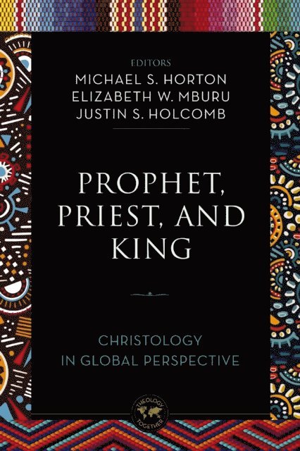 Zondervan, Justin S. Holcomb, Elizabeth W. Mburu, Michael Horton - Prophet, Priest, and King, E-bok