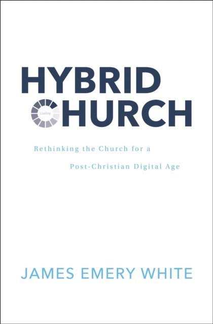 James Emery White - Hybrid Church, E-bok